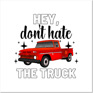 Don’t hate the truck Posters and Art